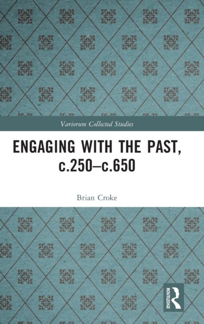 Engaging with the Past, c.250-c.650
