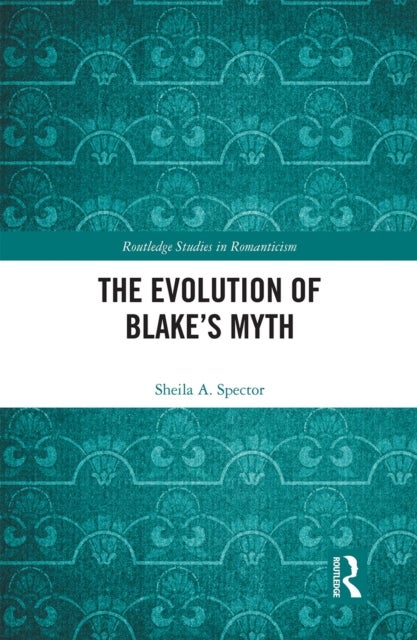 The Evolution of Blake¿s Myth