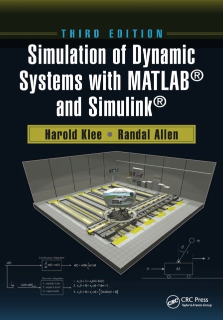 Simulation of Dynamic Systems with MATLAB¿ and Simulink¿