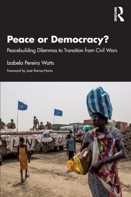 Peace or Democracy? - Peacebuilding Dilemmas to Transition from Civil Wars