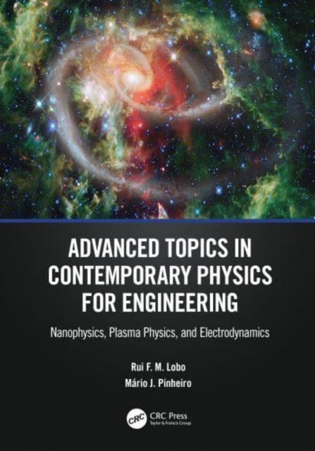Advanced Topics in Contemporary Physics for Engineering - Nanophysics, Plasma Physics, and Electrodynamics