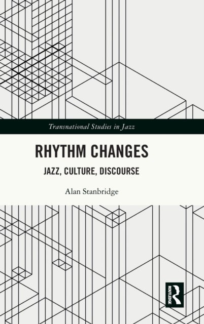 Rhythm Changes - Jazz, Culture, Discourse