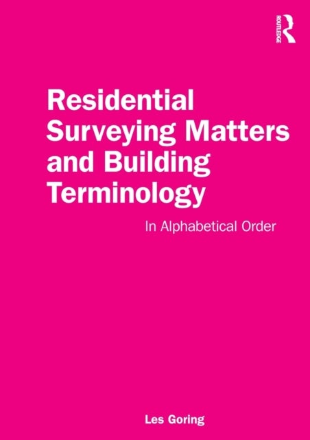 Residential Surveying Matters and Building Terminology - In Alphabetical Order