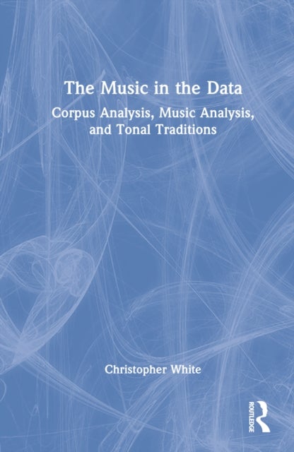 The Music in the Data - Corpus Analysis, Music Analysis, and Tonal Traditions