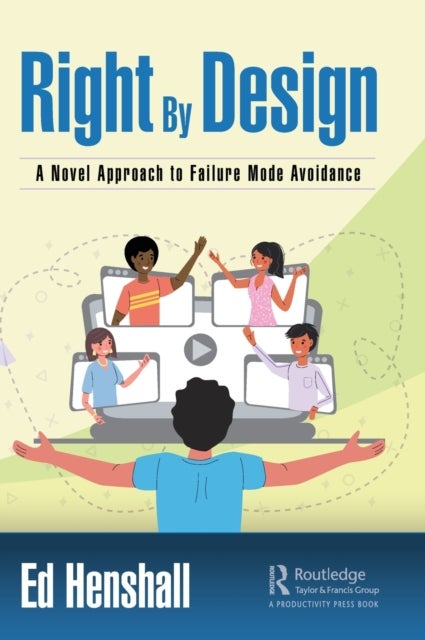 Right By Design - A Novel Approach to Failure Mode Avoidance