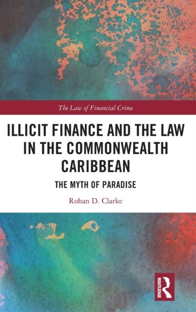 Illicit Finance and the Law in the Commonwealth Caribbean - The Myth of Paradise