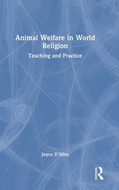 Animal Welfare in World Religion - Teaching and Practice