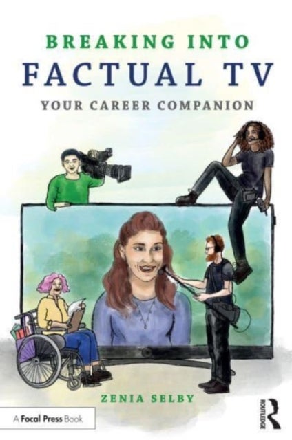 Breaking into Factual TV - Your Career Companion
