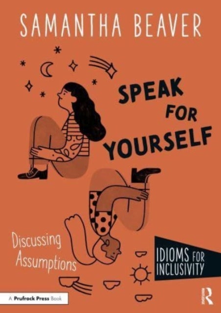 Speak for Yourself - Discussing Assumptions