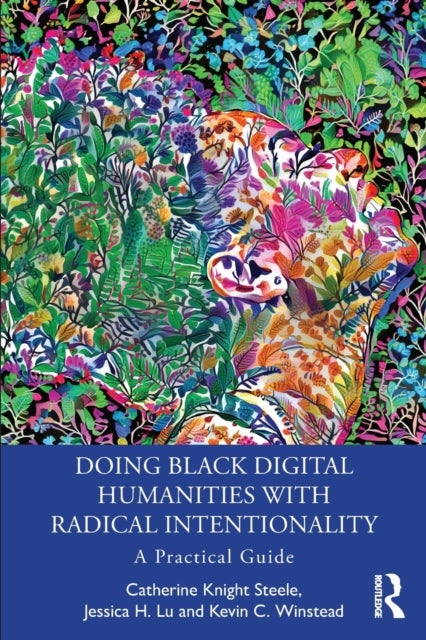 Doing Black Digital Humanities with Radical Intentionality - A Practical Guide