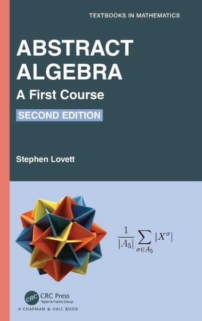 Abstract Algebra - A First Course