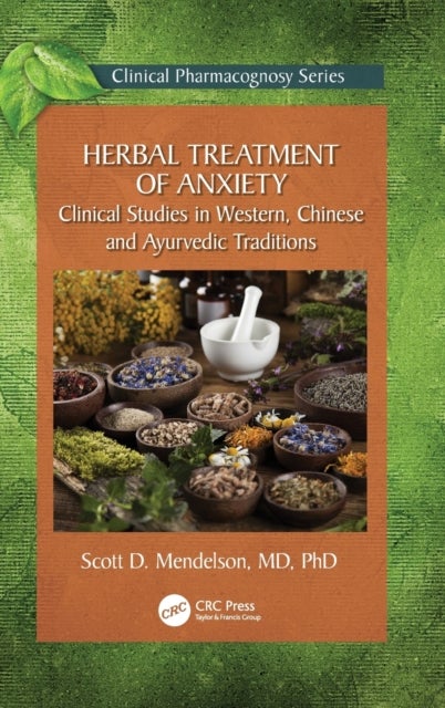Herbal Treatment of Anxiety - Clinical Studies in Western, Chinese and Ayurvedic Traditions