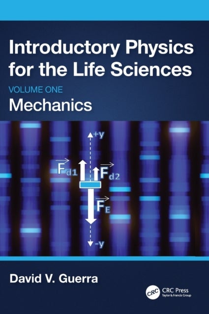 Introductory Physics for the Life Sciences: Mechanics (Volume One)