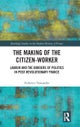 The Making of the Citizen-Worker