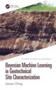 Bayesian Machine Learning in Geotechnical Site Characterization