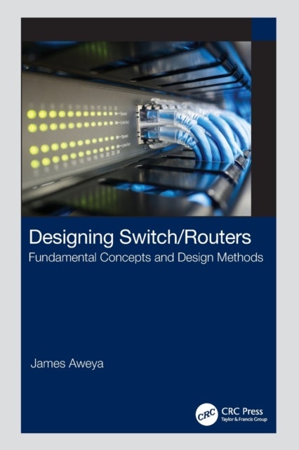 Designing Switch/Routers - Fundamental Concepts and Design Methods