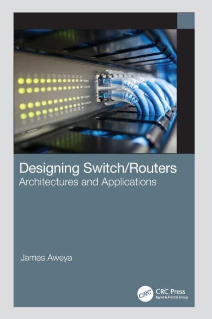 Designing Switch/Routers - Architectures and Applications