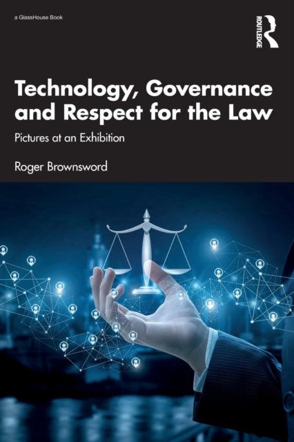 Technology, Governance and Respect for the Law - Pictures at an Exhibition