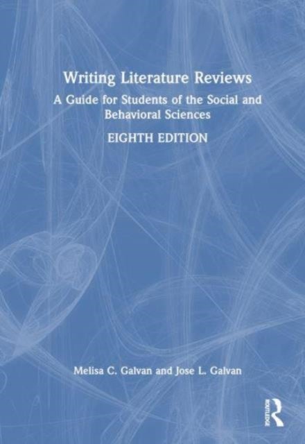 Writing Literature Reviews - A Guide for Students of the Social and Behavioral Sciences
