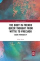 The Body in French Queer Thought from Wittig to Preciado
