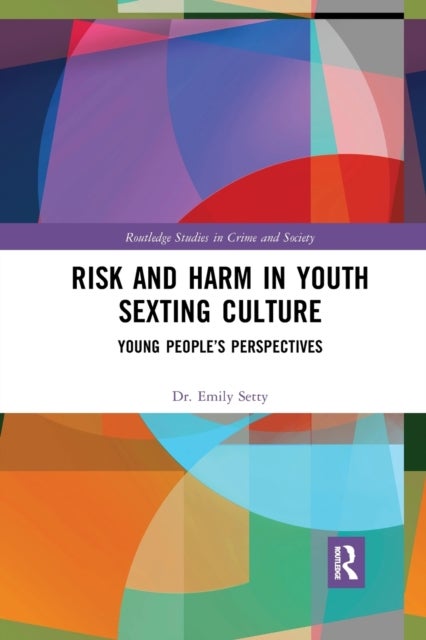Risk and Harm in Youth Sexting - Young People’s Perspectives