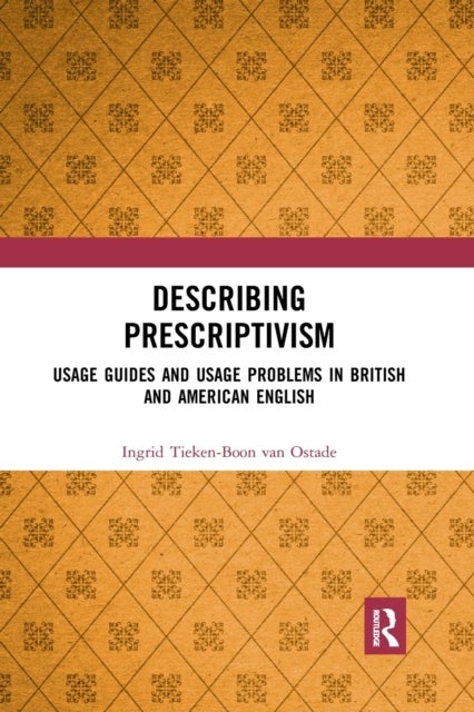 Describing Prescriptivism - Usage Guides and Usage Problems in British and American English