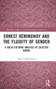 Ernest Hemingway and the Fluidity of Gender