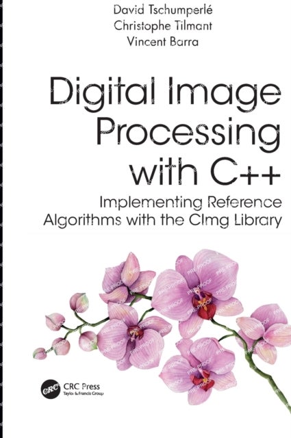 Digital Image Processing with C++ - Implementing Reference Algorithms with the CImg Library