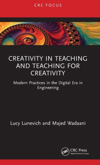 Creativity in Teaching and Teaching for Creativity - Modern Practices in the Digital Era in Engineering