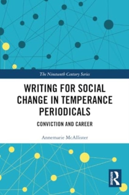 Writing for Social Change in Temperance Periodicals - Conviction and Career