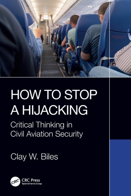How to Stop a Hijacking - Critical Thinking in Civil Aviation Security