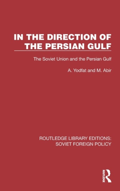 In the Direction of the Persian Gulf - The Soviet Union and the Persian Gulf