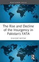 The Rise and Decline of the Insurgency in Pakistan¿s FATA