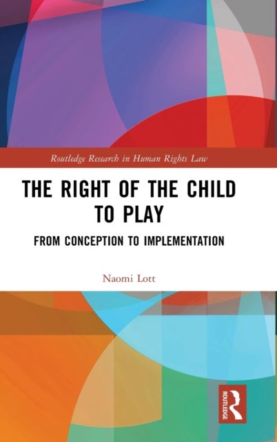 The Right of the Child to Play - From Conception to Implementation