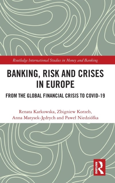 Banking, Risk and Crises in Europe - From the Global Financial Crisis to COVID-19