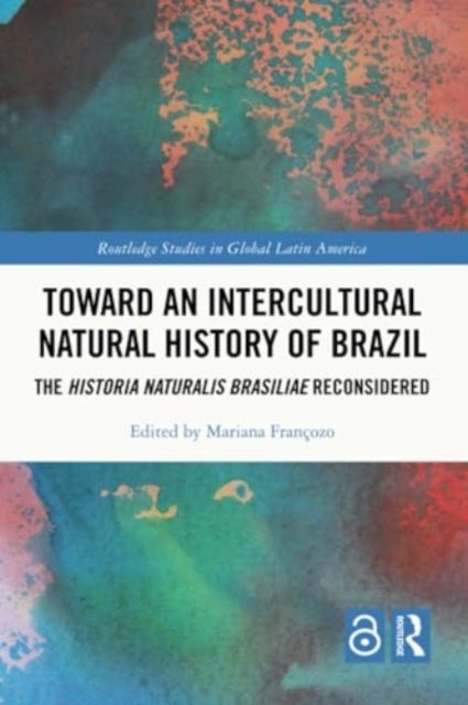 Toward an Intercultural Natural History of Brazil - The Historia Naturalis Brasiliae Reconsidered