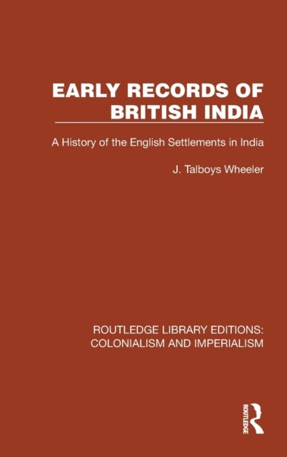 Early Records of British India - A History of the English Settlements in India