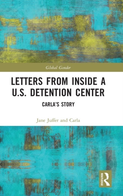 Letters from Inside a U.S. Detention Center - Carla's Story