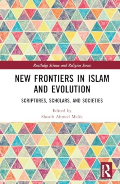 New Frontiers in Islam and Evolution - Scriptures, Scholars, and Societies