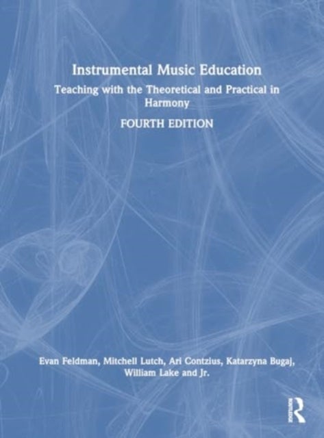 Instrumental Music Education - Teaching with the Musical and Practical in Harmony