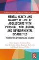 Mental Health and Quality of Life of Adolescents with Physical, Intellectual and Developmental Disab