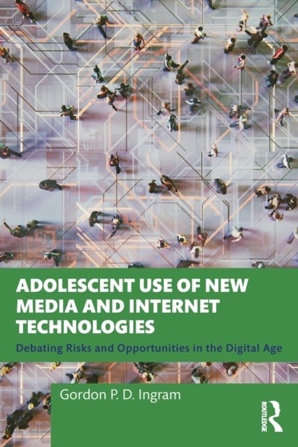 Adolescent Use of New Media and Internet Technologies - Debating Risks and Opportunities in the Digital Age