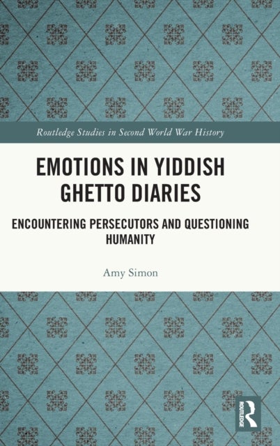 Emotions in Yiddish Ghetto Diaries - Encountering Persecutors and Questioning Humanity