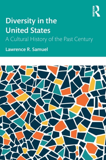 Diversity in the United States - A Cultural History of the Past Century