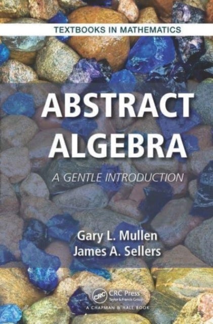 Abstract Algebra - A Gentle Introduction