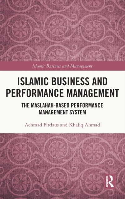 Islamic Business and Performance Management - The Maslahah-Based Performance Management System