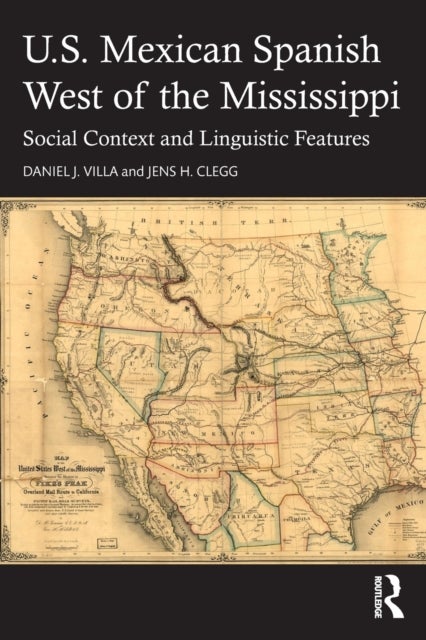 U.S. Mexican Spanish West of the Mississippi - Social Context and Linguistic Features
