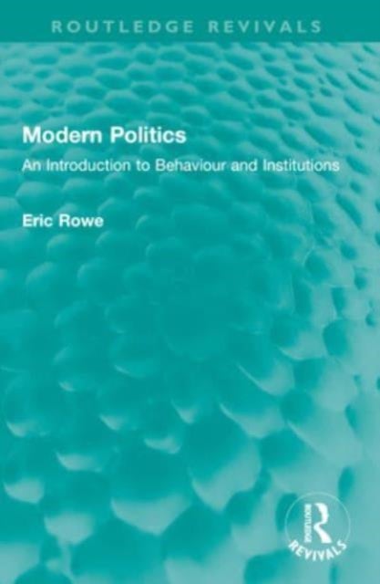 Modern Politics - An Introduction to Behaviour and Institutions
