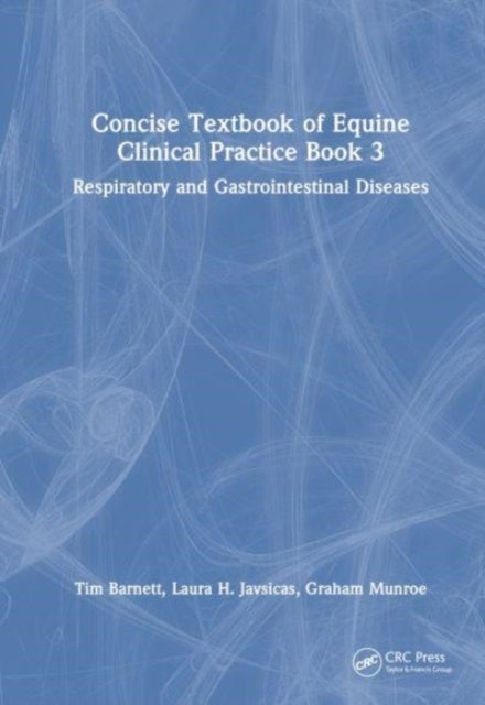 Concise Textbook of Equine Clinical Practice Book 3 - Respiratory and Gastrointestinal Diseases
