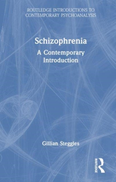 Schizophrenia - A Contemporary Introduction